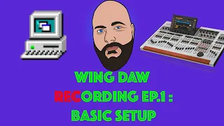 Quick WING Tips - How to DAW Recording Ep.1 - Basic Setup