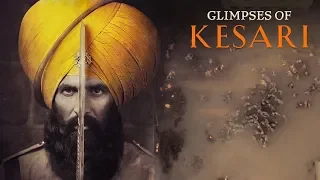 Glimpses of Kesari - Part 1 & 2 | Akshay Kumar | Parineeti Chopra | Anurag Singh |