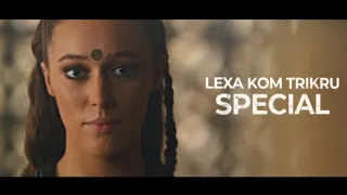 Lexa kom Trikru | SPECIAL [HBD Thorny Rose]