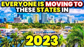 Top 10 States EVERYONE is MOVING TO in America in 2023