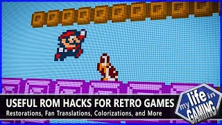 ROM Hacks for Retro Games #1 - Restorations, Fan Translations and More! / MY LIFE IN GAMING