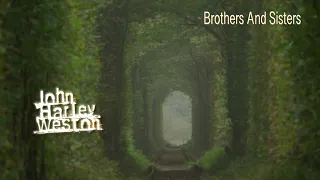 John Harley Weston - Brothers And Sisters (Official Video)