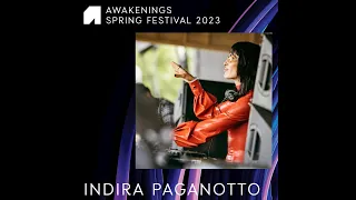 Indira Paganotto @ Awakenings Spring Festival 2023