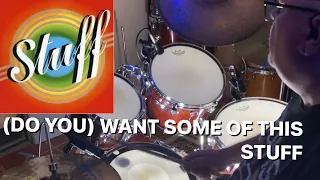 (Do You) Want Some Of This - Stuff (Drum Cover)