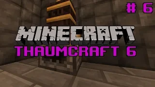 Let's do Thaumcraft 6 - "Essentia Smelting" Ep6