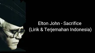 Elton John - Sacrifice (Lirik dan terjemahan)