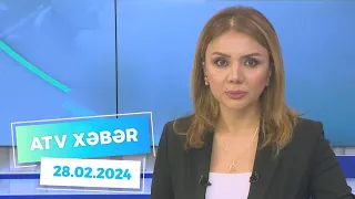 ATV XƏBƏR / 28.02.2024 / 20:30
