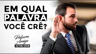 Em qual palavra você crê? - 10/09/18 - Bispo Edir Macedo