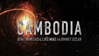 Dimitri Vegas & Like Mike vs Ummet Ozcan - Cambodia