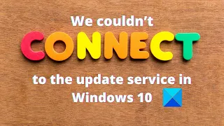 We couldn’t connect to the update service in Windows 10