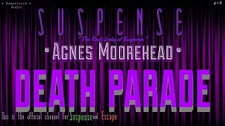 "Death Parade" ♥ AGNES MOOREHEAD [remastered]  SUSPENSE Radio's Best Episodes