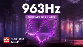 963Hz 》Frequency of GODS 》Activate Pineal Gland 》Manifest Anything you Desire Miracle Tone