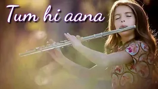 flute background music || tum hi aana || tum hi aana instrumental song