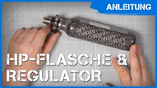 Tutorial/Anleitung: Anbau vom Regulator an die HP-Flasche