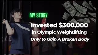 Invested $300,000 in Olympic Weightlifting, Only to Gain a Broken Body