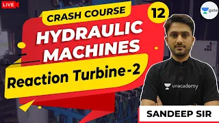 Reaction Turbine-2 | L:12 | Hydraulic Machines | GATE ME 2021 Crash Course