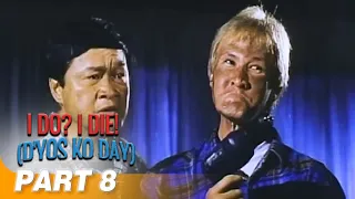 'I Do? I Die! Diyos Ko 'Day!’ FULL MOVIE Part 8 | Redford White, Babalu