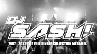 SASH! - 1997 - 2023 (THE FULL SINGLE COLLECTION MEGAMIX)