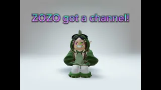 ZOZO got a channel! @zoevideoswow8084