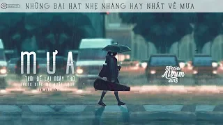 ♪ MƯA ‣ NHỮNG BÀI HÁT NHẸ NHÀNG HAY NHẤT CHO NHỮNG NGÀY MƯA RƠI