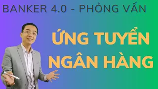 Chuẩn bị gì trước khi ứng tuyển Ngân hàng ? Thi tuyển Vietcombank