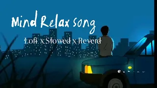 Mind Relax Song |Lofi Mashup | Non Stop + Love Song + Mashup | Use Hedphones And Feel  Songs #sad