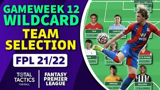 FPL GW12: WILDCARD TEAM SELECTION DRAFT GUIDE! | Fantasy Premier League Tips