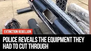 Police Officer Reveals The Extinction Rebellion Equipment They Had To Cut Through