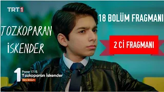 Tozkoparan İskender 18 bölüm 2 ci fragmanı