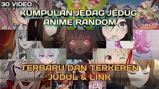 Kumpulan Jedag Jedug Anime Random Terbaru dan Terkeren || Part 32