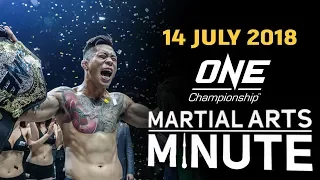 ONE: Martial Arts Minute | 14 July 2018