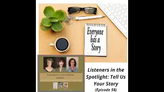 Listeners in the Spotlight: Tell Us Your Story! (Ep. 58)