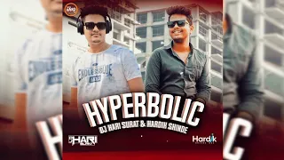 Hyperbolic | EDM Mix | Dj Hari Surat & Hardik Shinde | Original Mix | Tropical Hard EDM | 2021