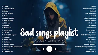 7 Years, Let Me Down Slowly (Mix) ~ Sad songs playlist 2024,English songs chill vibes music playlist