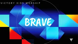 Brave [Lyric Video] - Victory Kids Worship