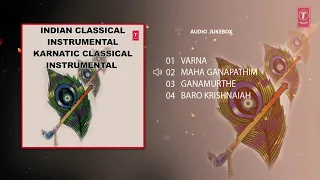 Indian Classical | Karnatic Classical | Audio Jukebox | Instrumental | T-Series classics