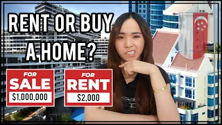 Renting vs. Buying a Home in Singapore: How to Decide? When does renting make sense? | Property 101