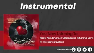 Master KG & Lowsheen 'Sofa Silahlane' (Sthandwa Sami) (ft. Nkosazana Daughter) (Instrumental)