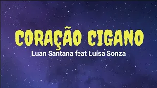 Luan Santana - CORAÇÃO CIGANO feat Luísa Sonza [LETRA] (LUAN CITY)