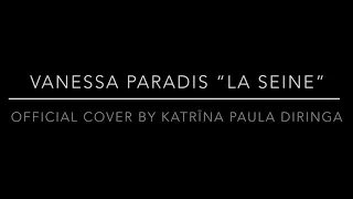 Vanessa Paradis - La Seine/Official cover by Katrina Paula Diringa