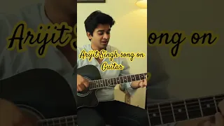 Arijit Singh song on Guitar #learnguitar #arijitsingh