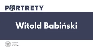 Witold Babiński – cykl Portrety odc. 19