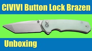 CIVIVI Button Lock Brazen   -    Unboxing