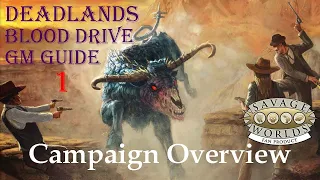 Running Deadlands Blood Drive GM Guide 1 | Campaign Overview