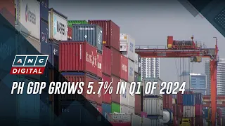 PH GDP grows 5.7% in Q1 of 2024 | ANC