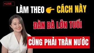 🔴 [Trực Tiếp] Phương Pháp Thỏa Mãn Phụ Nữ Lớn Tuổi khi ân ái | Thanh Nga Official