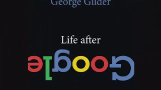 The Future of Technology After the Era of Google, Silicon, and AI Clouds | George Gilder