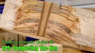 The Rim is Complete | Installing the End Wedge, Kerfed Lining and Side Braces in Acoustic Guitar #2