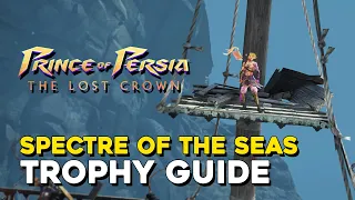 Prince Of Persia The Lost Crown Spectre Of The Seas Trophy Guide