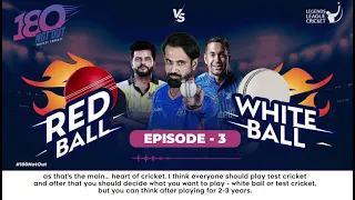 Red Ball vs White Ball | 180 Not Out Podcast by Raman Raheja | Cricket | @LLCT20